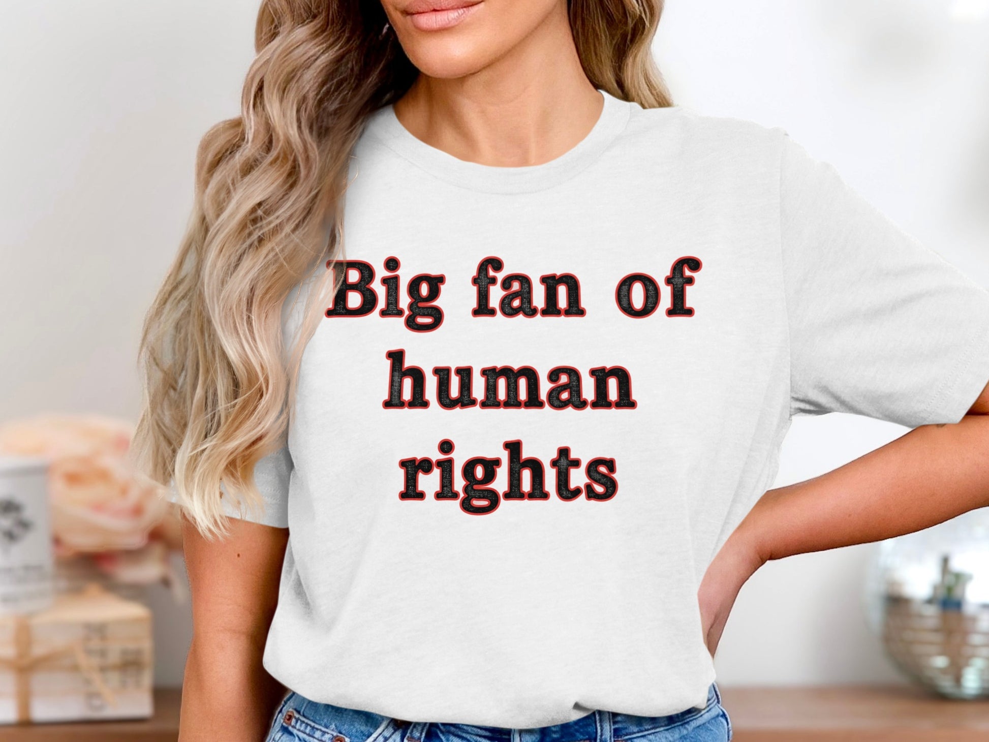 Big fan of human rights message shirt