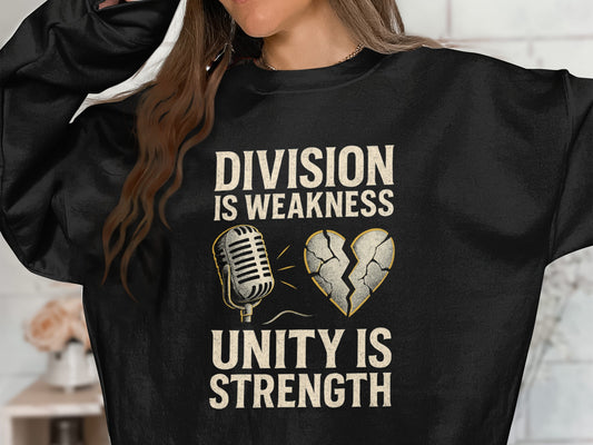 Division Is Weakness Unity Is Strength Sweatshirt Product