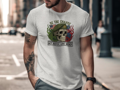 Be The Change Act Justly Love Mercy T-shirt