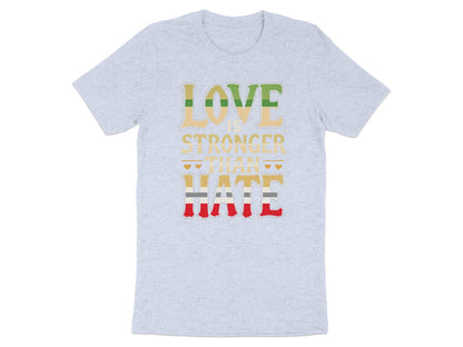 Love is Stronger Than Hate Statement T-shirt product type