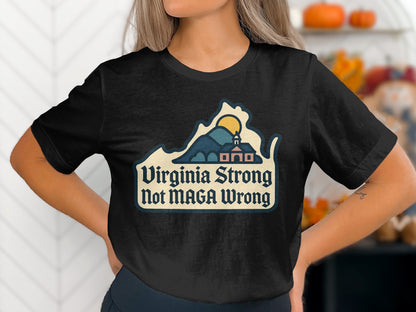 Virginia Strong Not MAGA Wrong T-Shirt Product