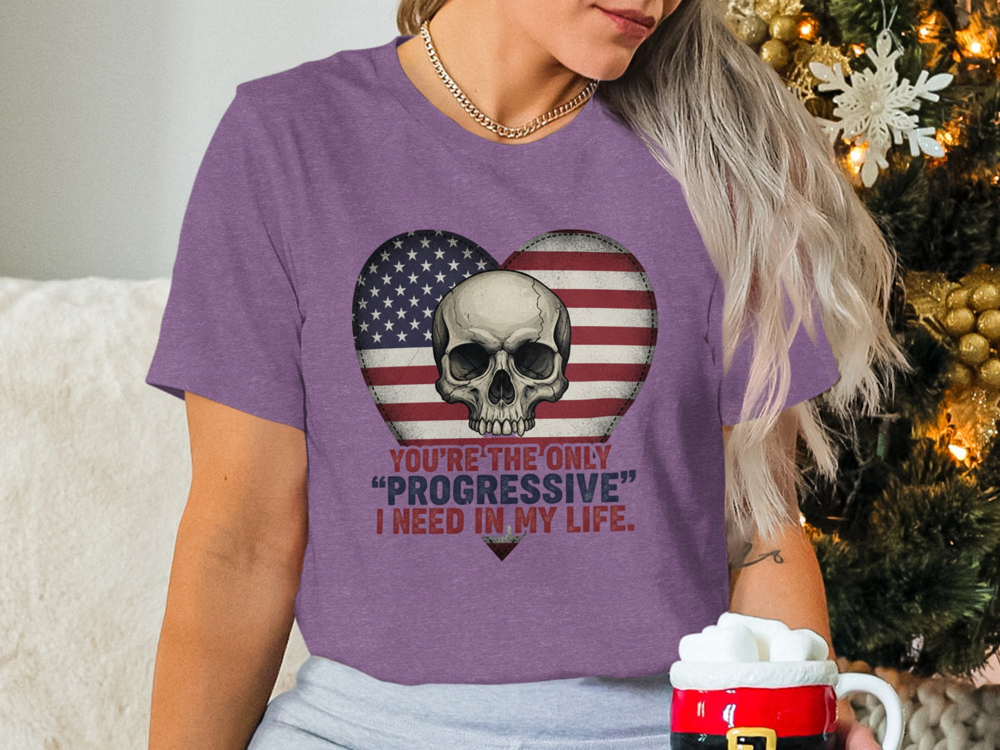 'You're The Only Progressive I Need In My Life' Shirt