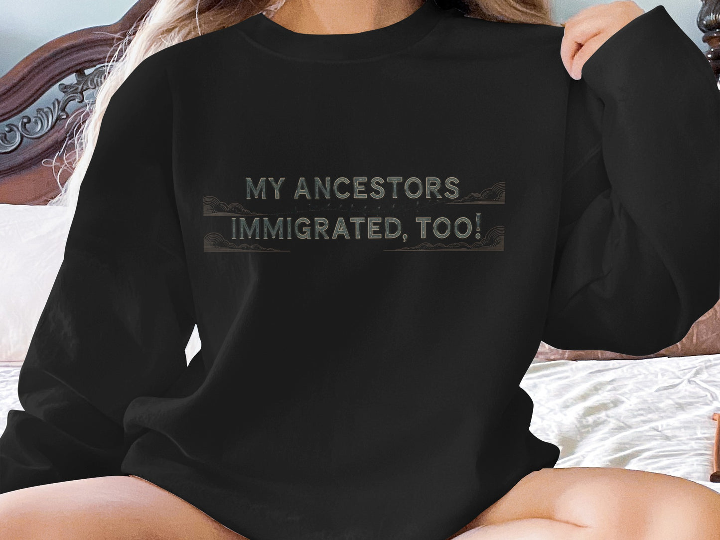 My Ancestors Immigrated Too Statement Shirt product