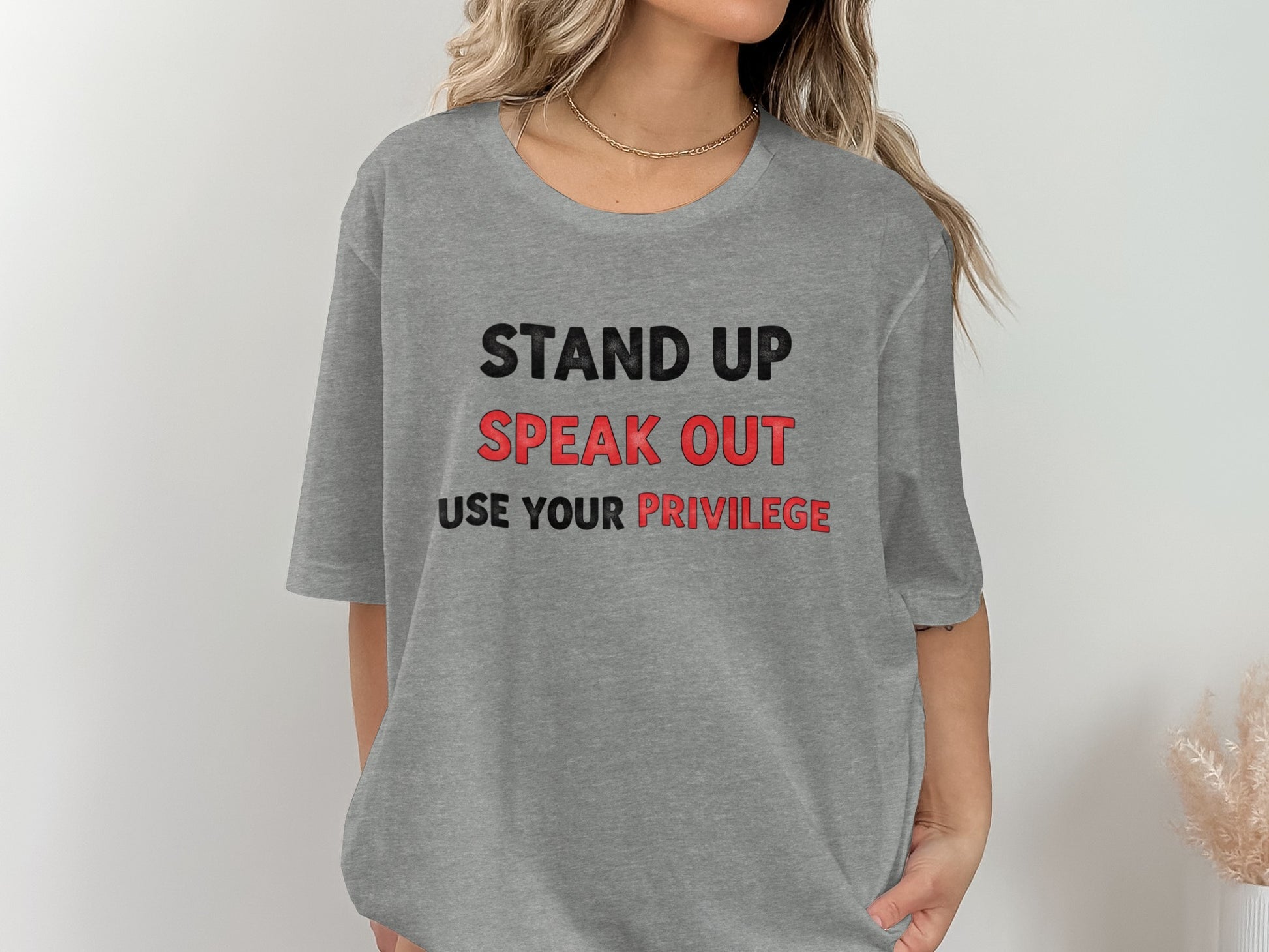 Stand Up Speak Out Use Your Privilege Shirt