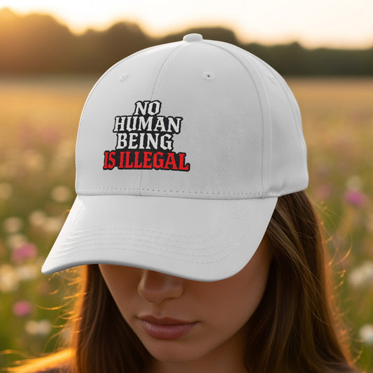 No Human Being Is Illegal Statement Cap product