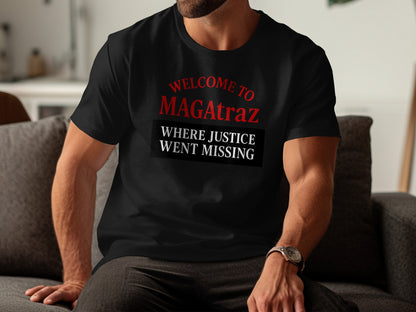 Welcome to MAGAtraz Where Justice Went Missing product type