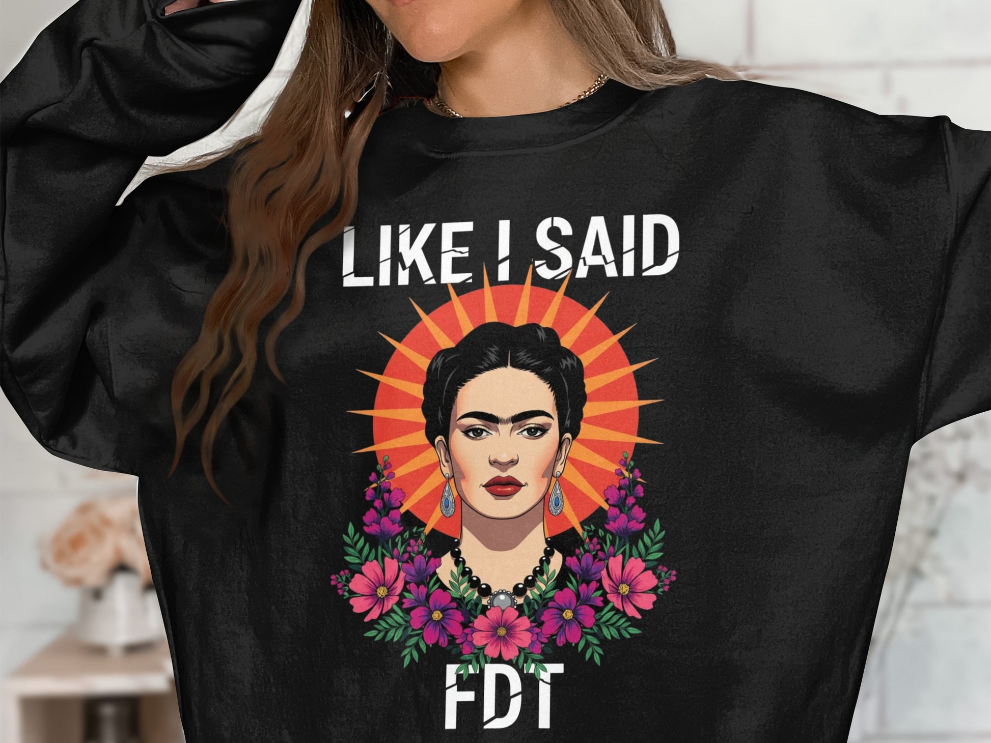 Like I Said FDT Artistic Statement Sweatshirt