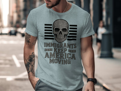 Immigrants Keep America Moving Skull Graphic Tee