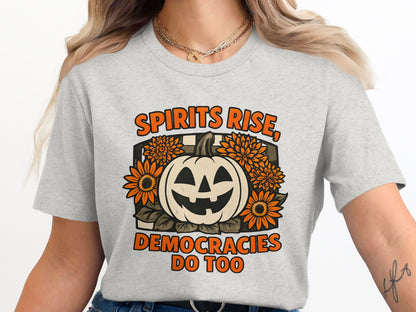 Spirits Rise Democracies Do Too Graphic Tee product