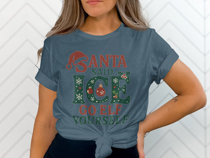 Santa Said Ice Go Elf Yourself T-Shirt
