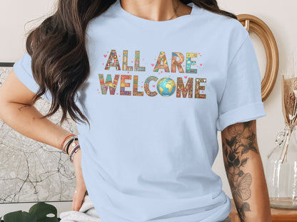 All Are Welcome Graphic Tee Positive Message Shirt