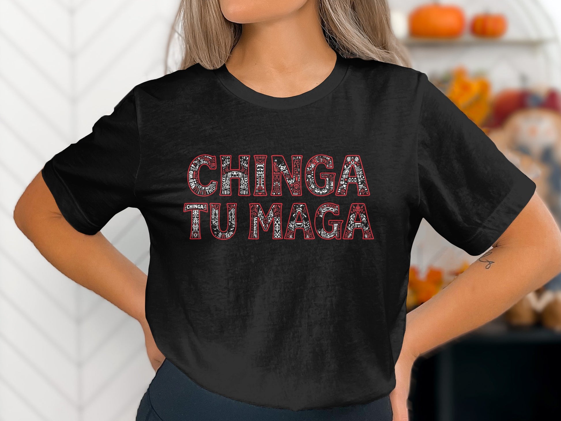 Chinga Tu Maga Graphic Tee Bold Statement Shirt