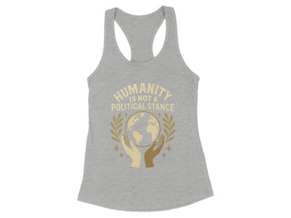 Humanity Is Not A Political Stance Tank Top