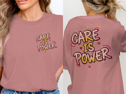 Care Is Power Graphic Tee with Inspiring Message