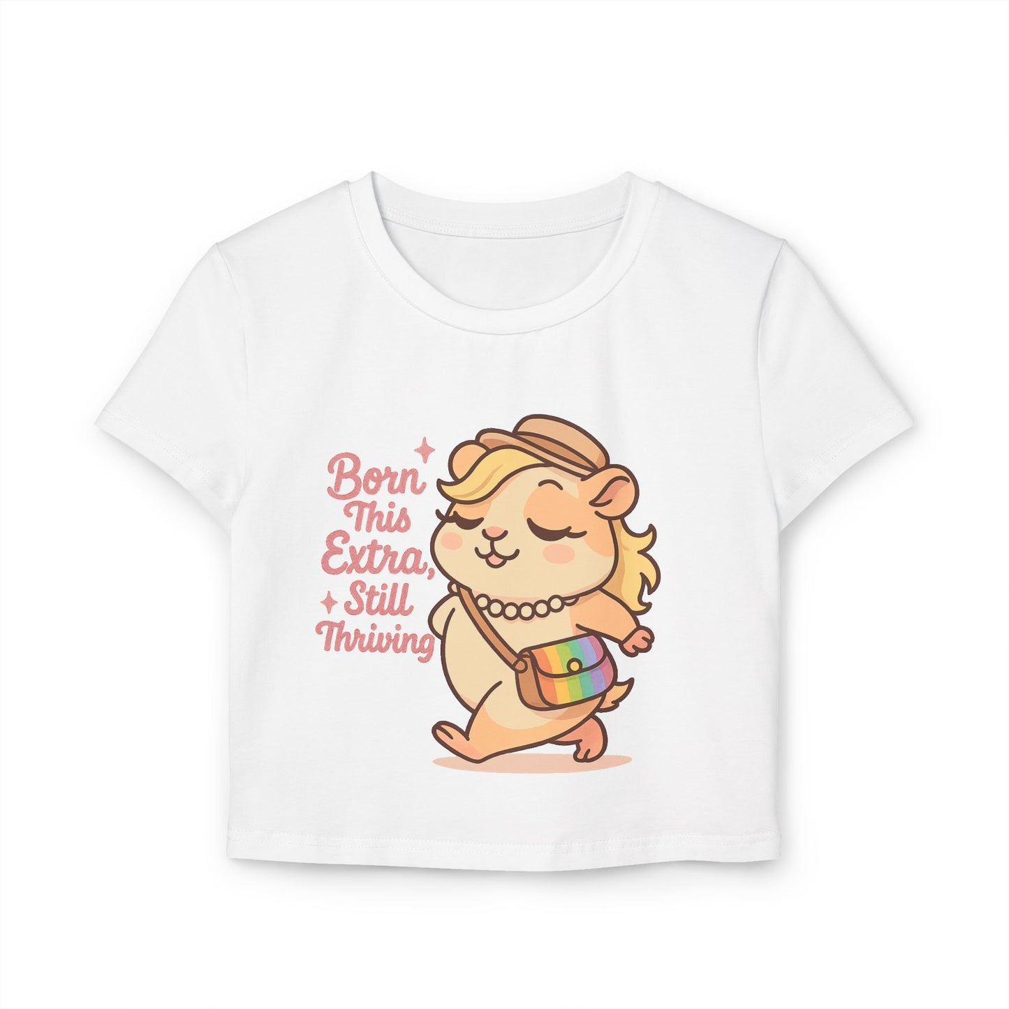 Born This Extra, Still Thriving Women's Baby Tee - Cute & Confident Graphic T-Shirt