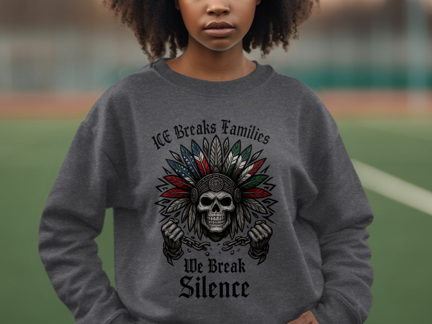 ICE Breaks Families We Break Silence sweatshirt