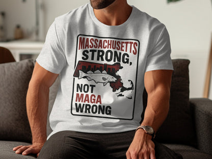 Massachusetts Strong Not Maga Wrong T-shirt product
