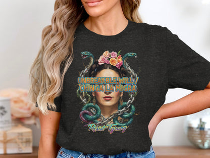 Unbreakable Will Chinga La Migra Resist Tyranny T-Shirt product