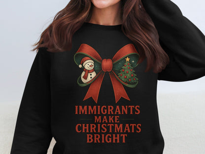 Immigrants Make Christmats Bright Christmas Crewneck