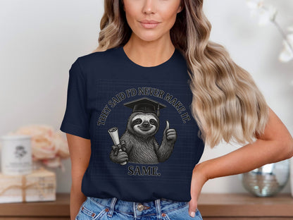 They Said I'd Never Make It Same Graphic T-shirt product