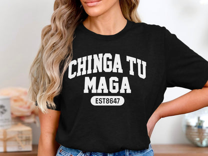 Chinga Tu Maga EST8647 Graphic Tee Shirt Apparel