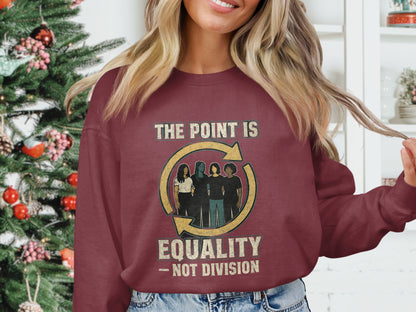 The Point is Equality Not Division Sweatshirt product type