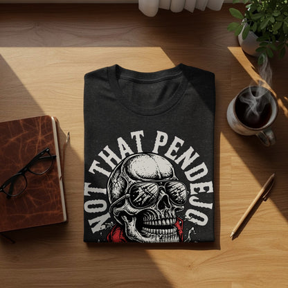 Not That Pendejo Skull Sunglasses Graphic T-shirt