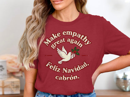 Make Empathy Great Again Feliz Navidad Cabron Shirt