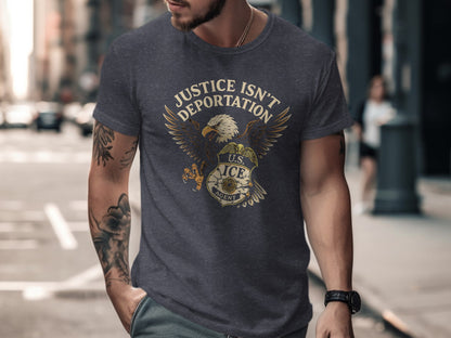 Justice Isn't Deportation U.S. ICE Agent T-Shirt product
