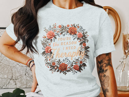 You're The Reason I Need Therapy Graphic T-Shirt product
