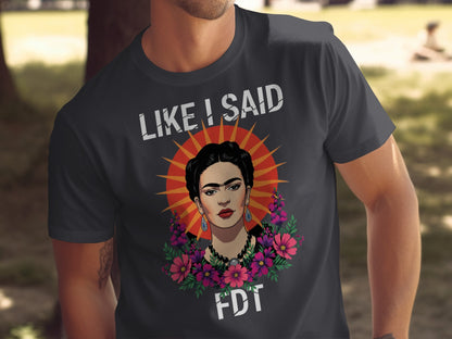 Like I Said FDT Graphic Shirt Product