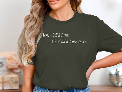 You Call It Law We Call It Injustice T-Shirt product type