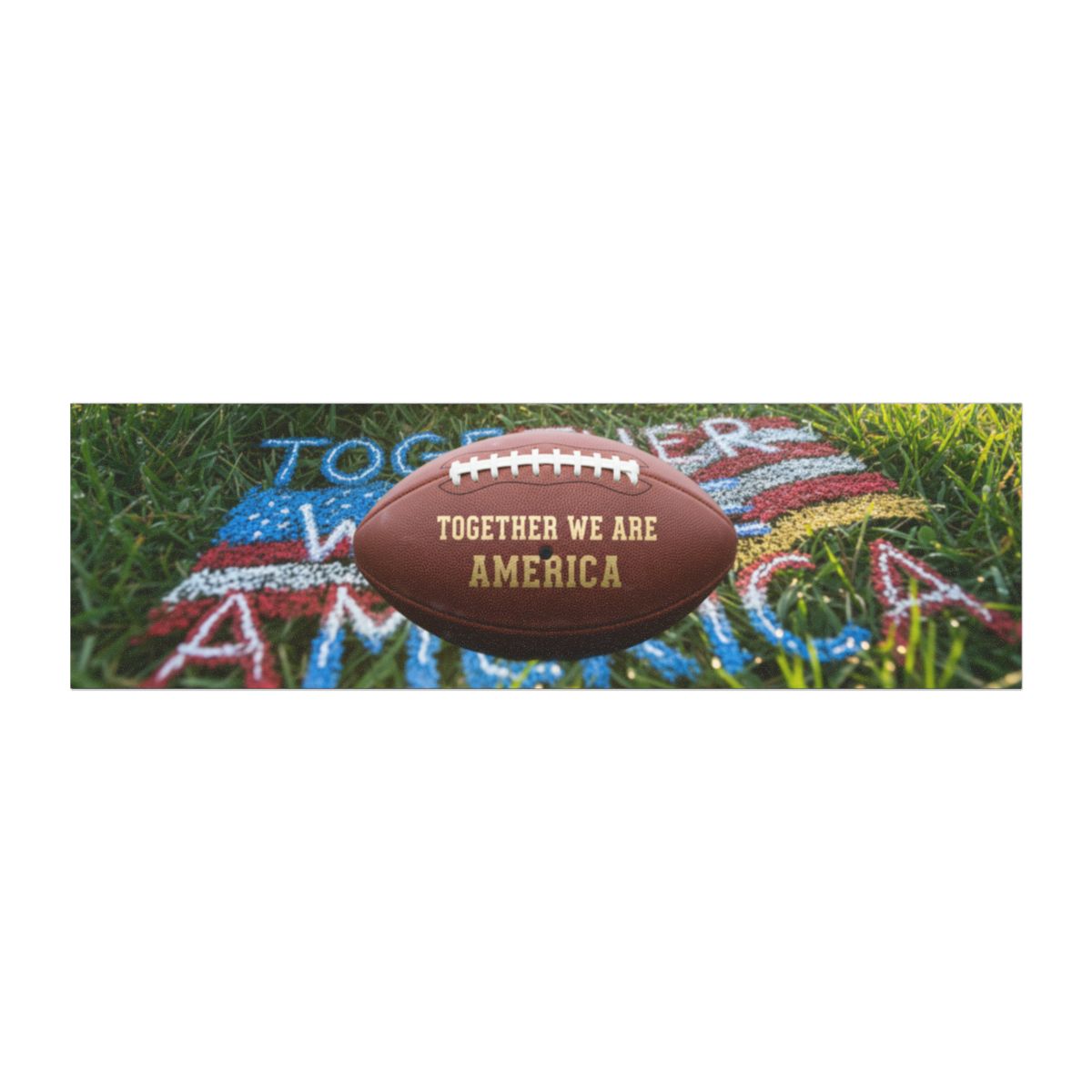 Together We Are America Chalk Art Football Banner