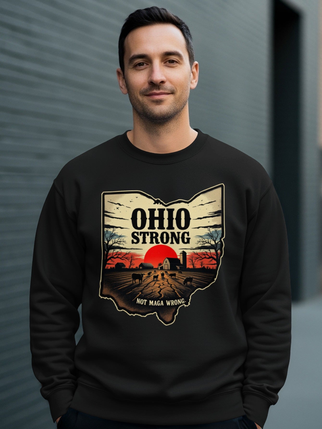 Ohio Strong Not Maga Wrong Statement Sweatshirt