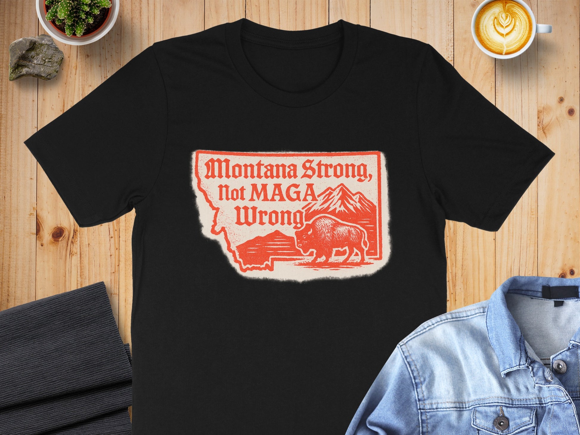 Montana Strong Not MAGA Wrong graphic t-shirt product type