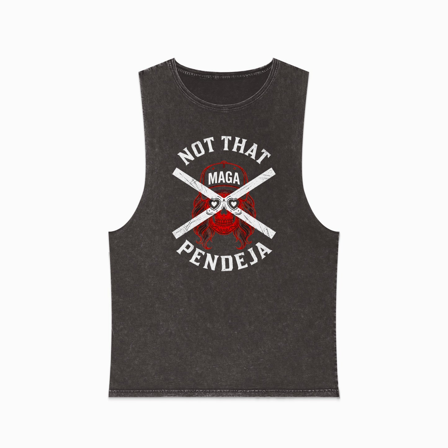 Black sleeveless t-shirt with "NOT THAT MAGA PENDEJA" text and crossed bones graphic.
