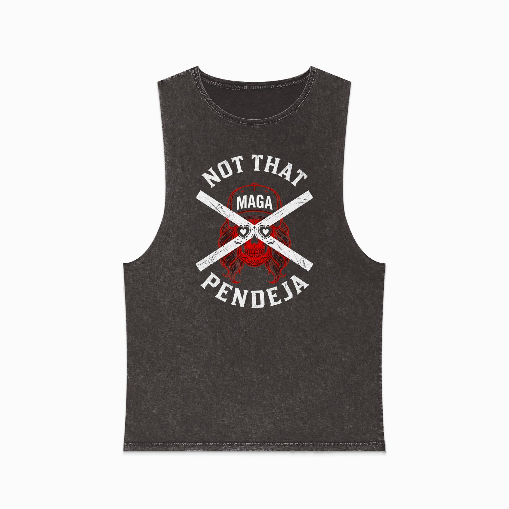 Black sleeveless t-shirt with "NOT THAT MAGA PENDEJA" text and crossed bones graphic.