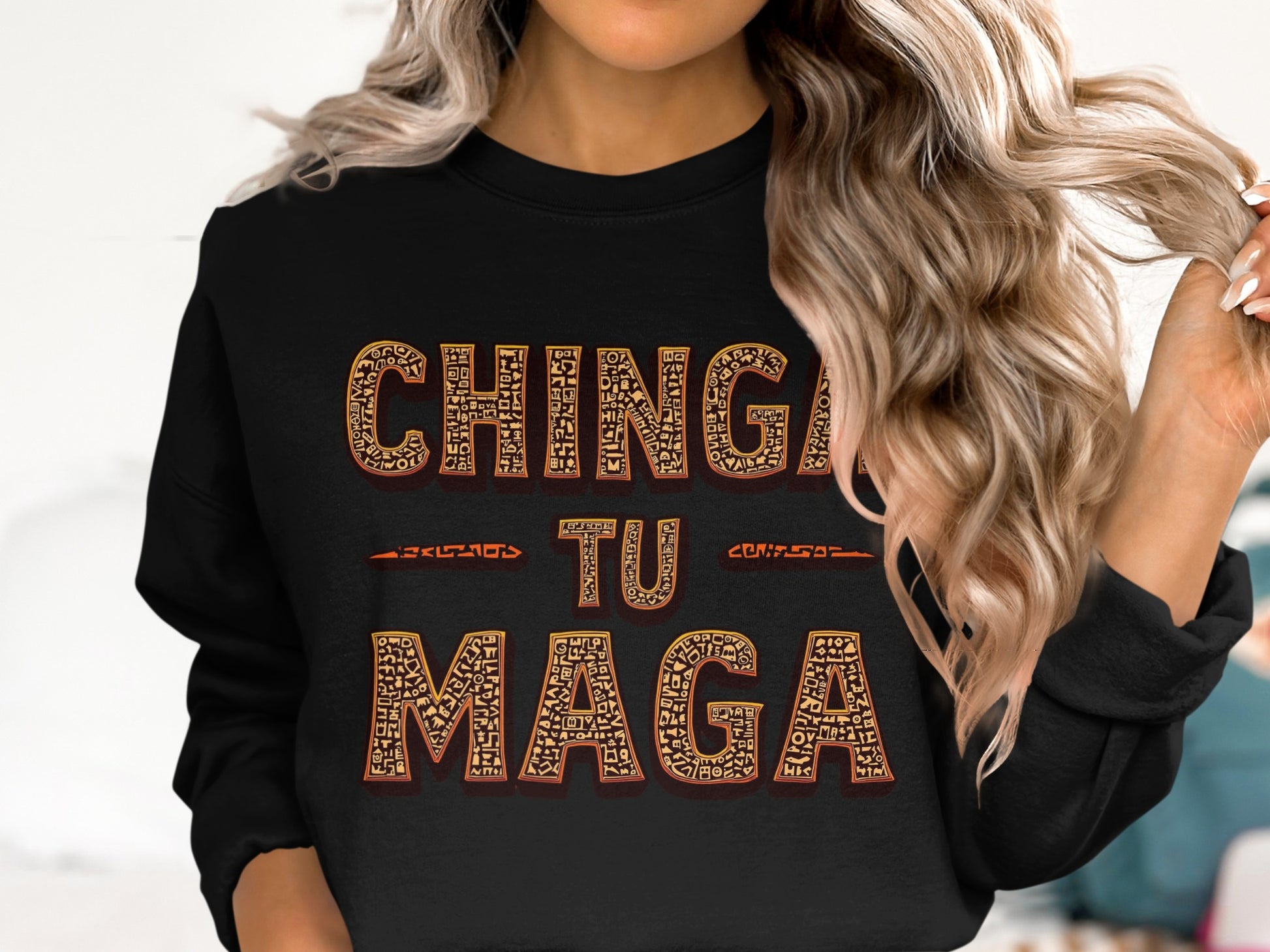 Chinga Tu Maga Statement Sweatshirt Perfect for You