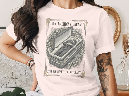 MY AMERICAN DREAM TRUMP COFFIN BIG BEAUTIFUL OBITUBARY product type