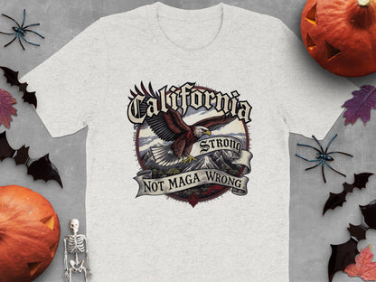 California Strong Not MAGA Wrong T-Shirt product