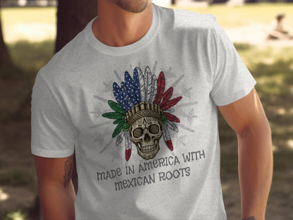 Made in America with Mexican Roots T-shirt