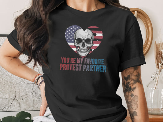 You're My Favorite Protest Partner Skull T-Shirt