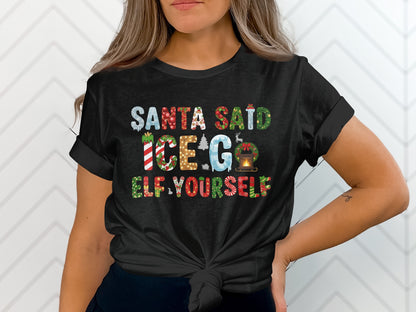 Santa Said Ice Go ELF Yourself Shirt