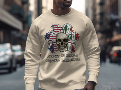 Rooted in Mexico Growing in America Skull Sweatshirt