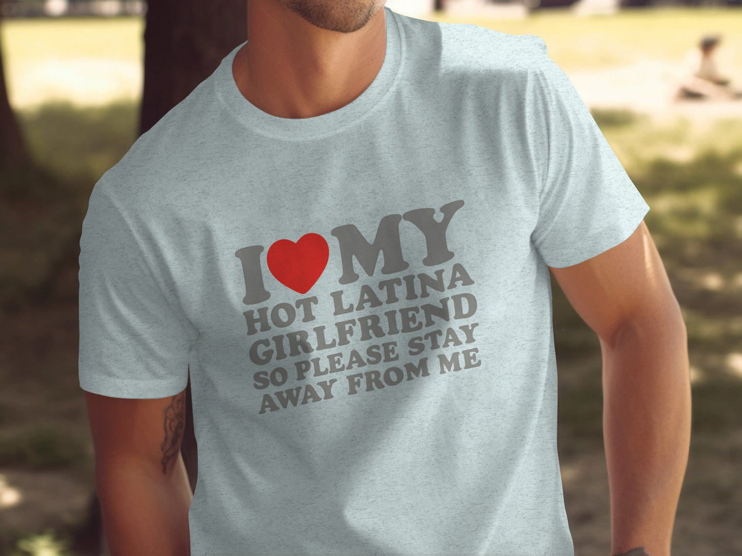 I Love My Hot Latina Girlfriend Stay Away T-shirt product type