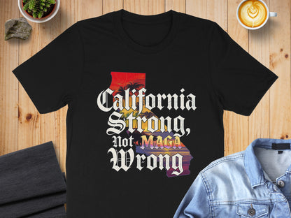 California Strong Not Wrong Graphic T-Shirt product