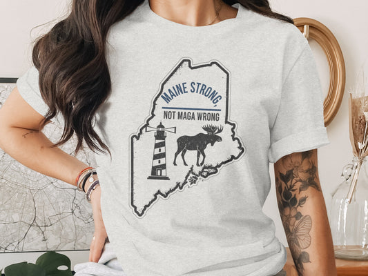 Maine Strong Not Maga Wrong Graphic T-Shirt product