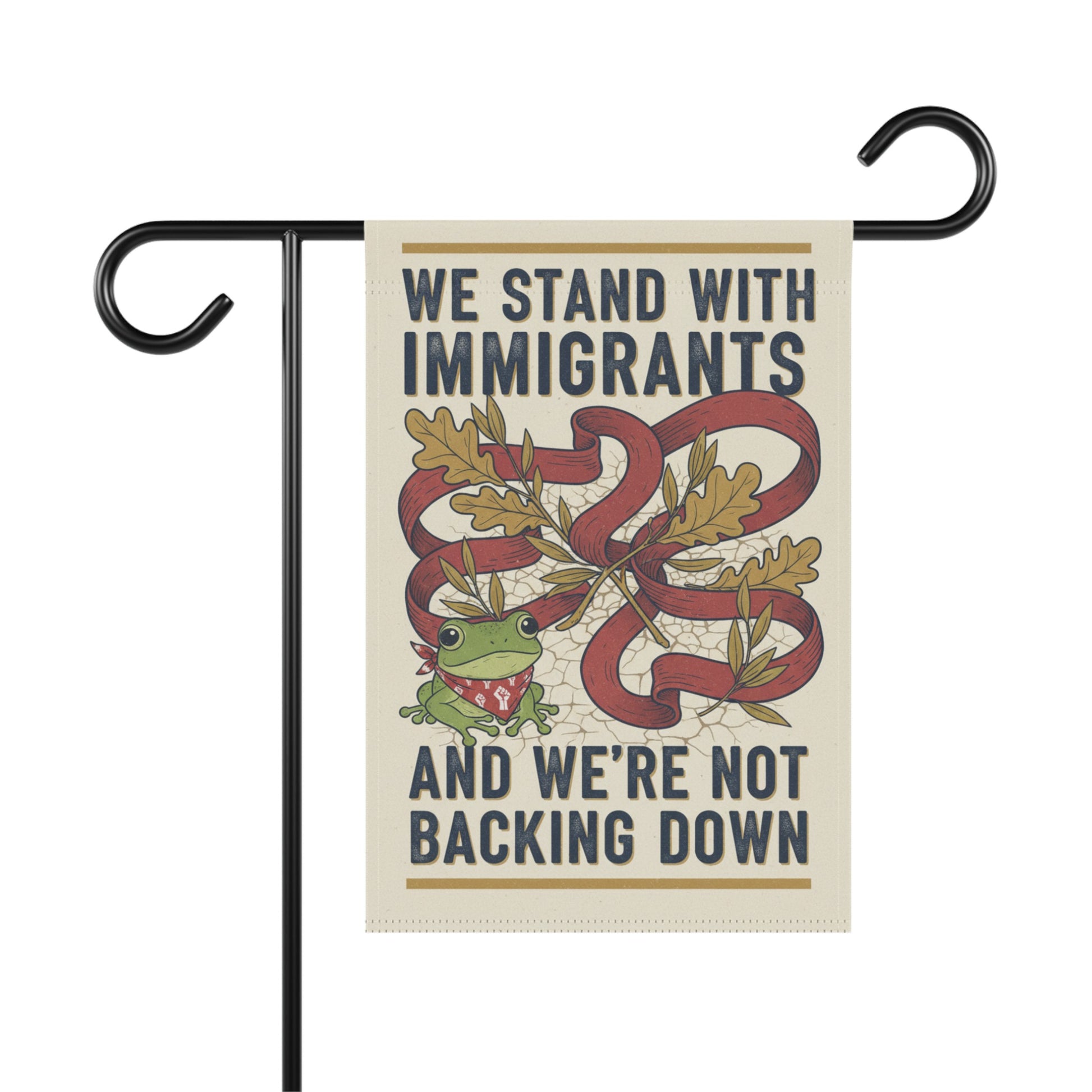 We Stand with Immigrants and We're Not Backing Down Flag