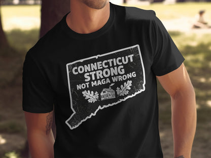 Connecticut Strong Not MAGA Wrong Graphic Tee product