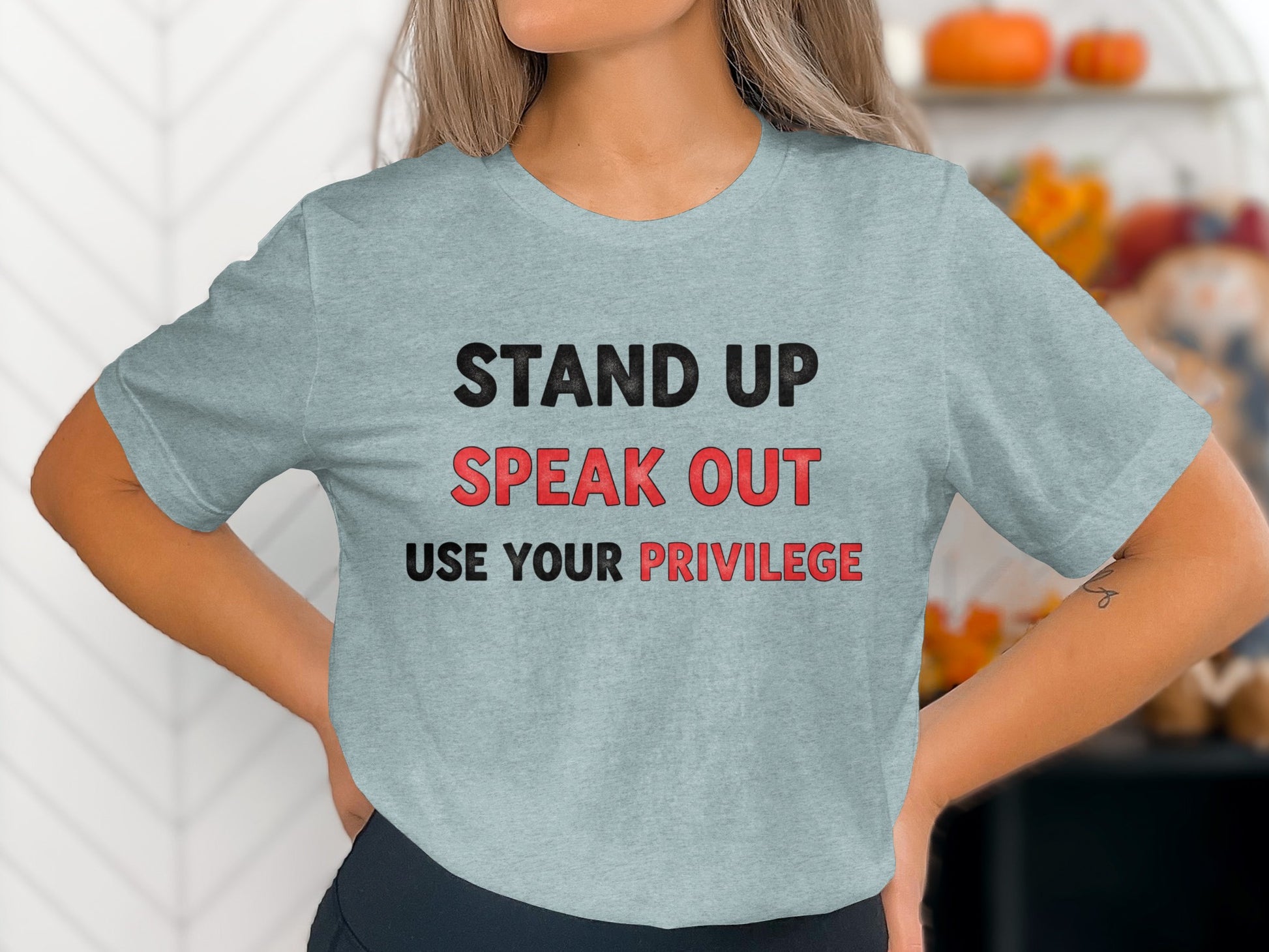 Stand Up Speak Out Use Your Privilege T-shirt